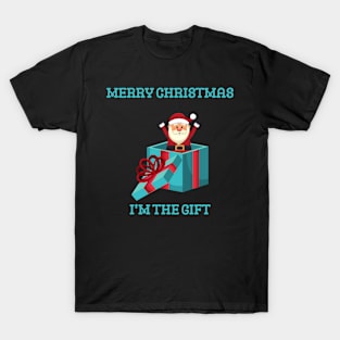 merry christmas i'm the gift T-Shirt